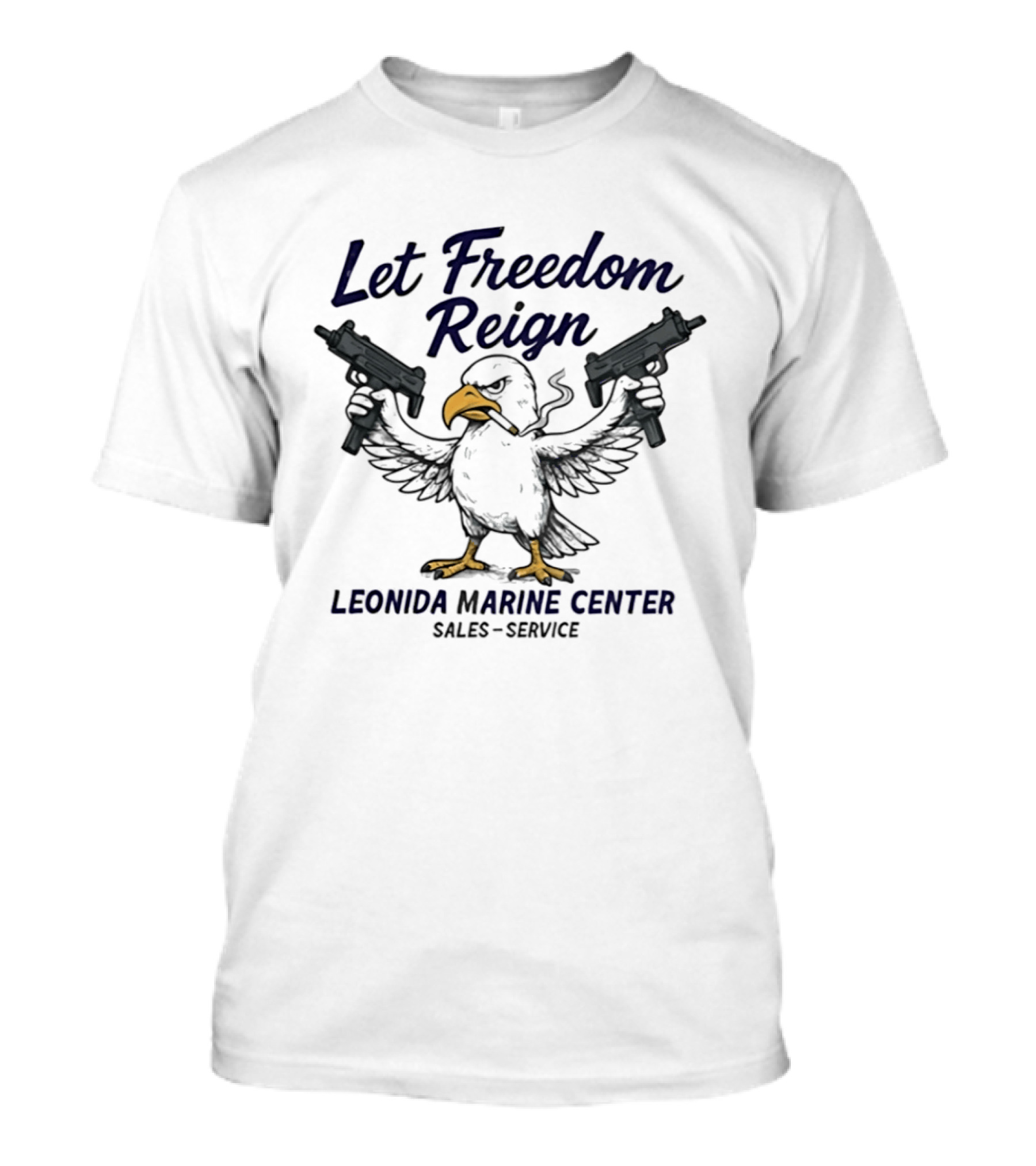 Let Freedom Reign Leonida Marine Center Sales Service Eagle Guns T-Shirt