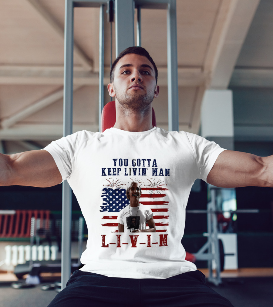 David Wooderson You Gotta Keep Livin Man Fourth Of July USA Flag Fireworks T-Shirt