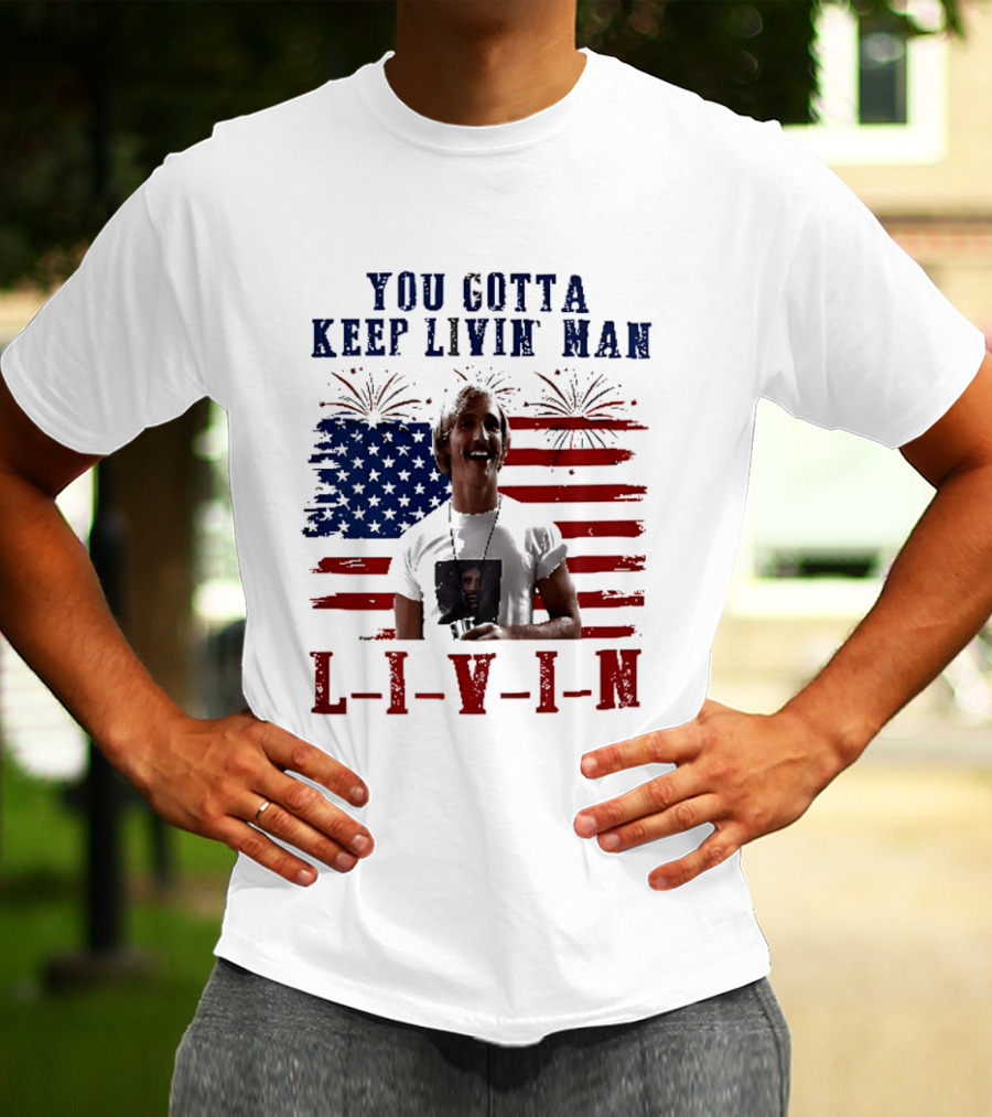 David Wooderson You Gotta Keep Livin Man Fourth Of July USA Flag Fireworks T-Shirt