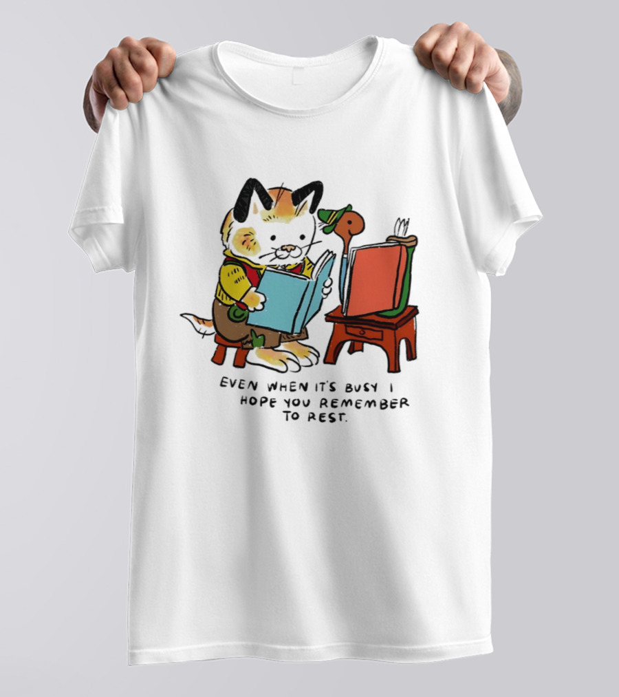 Even When It's Busy Remember To Rest Cute Cat T-Shirt