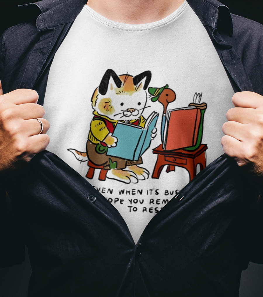Even When It's Busy Remember To Rest Cute Cat T-Shirt