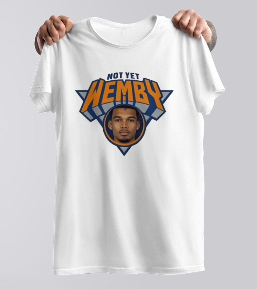 Not Yet Wemby Wembanyama New York Knicks Basketball T-Shirt