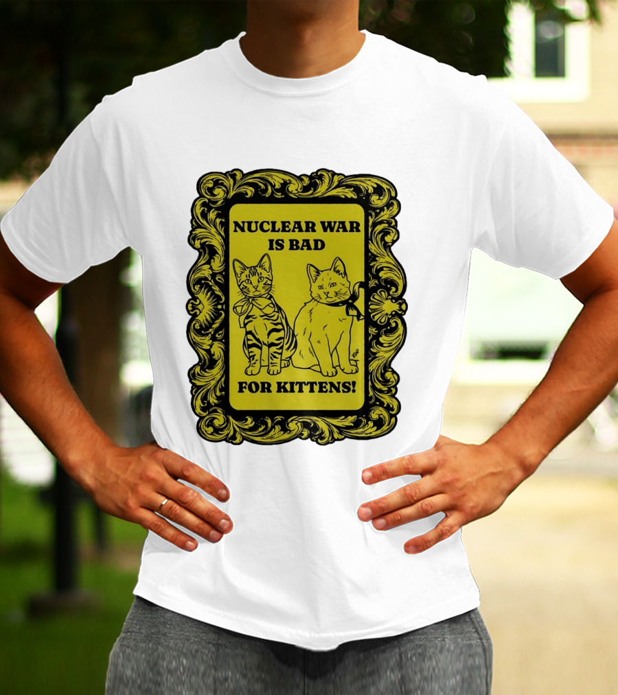 Nuclear War Is Bad For Kittens Vintage Style Kittens Motif T-Shirt