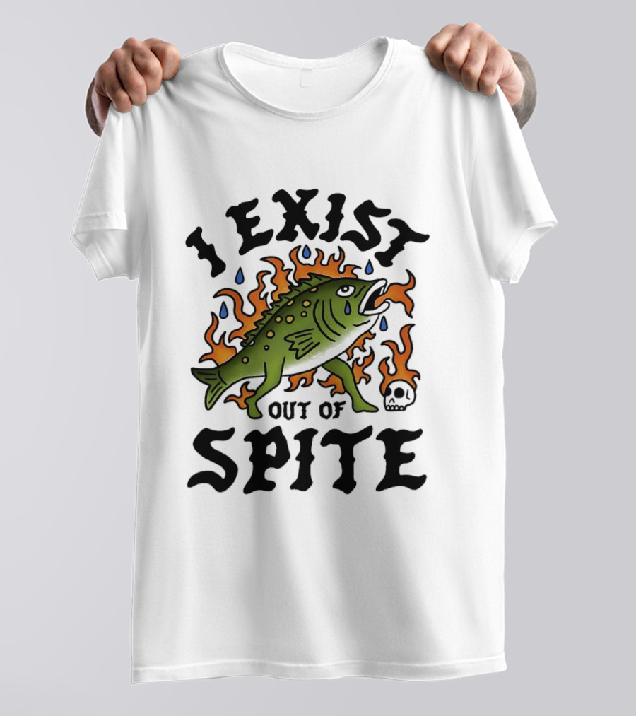 I Exist Out Of Spite Sarcastic Fish Flames Teardrops Skull T-Shirt