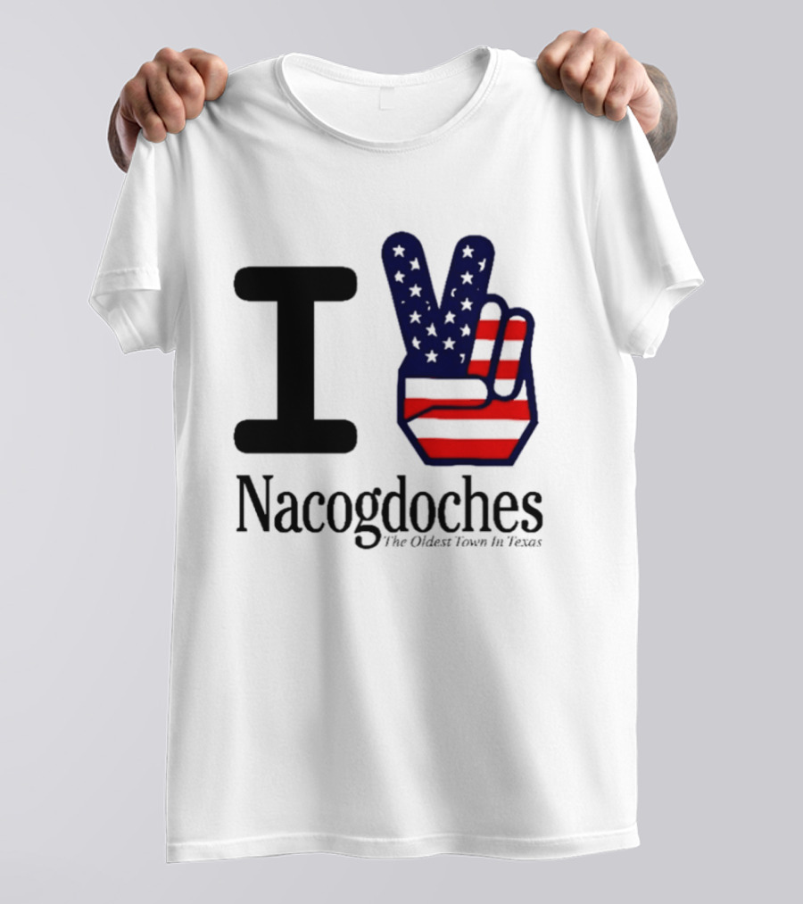 I Love Nacogdoches The Oldest Town In Texas American Flag Peace Sign T-Shirt