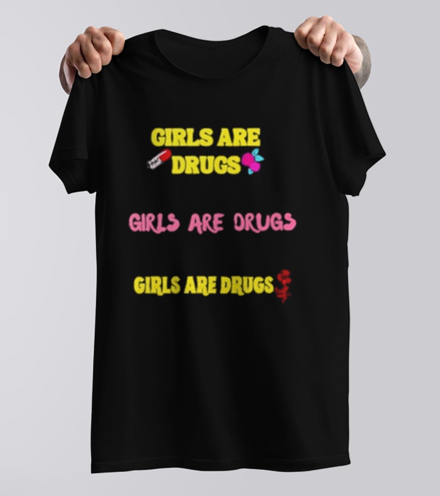 Girls Are Drugs Capsule Heart Flower Dollar Sign T-Shirt