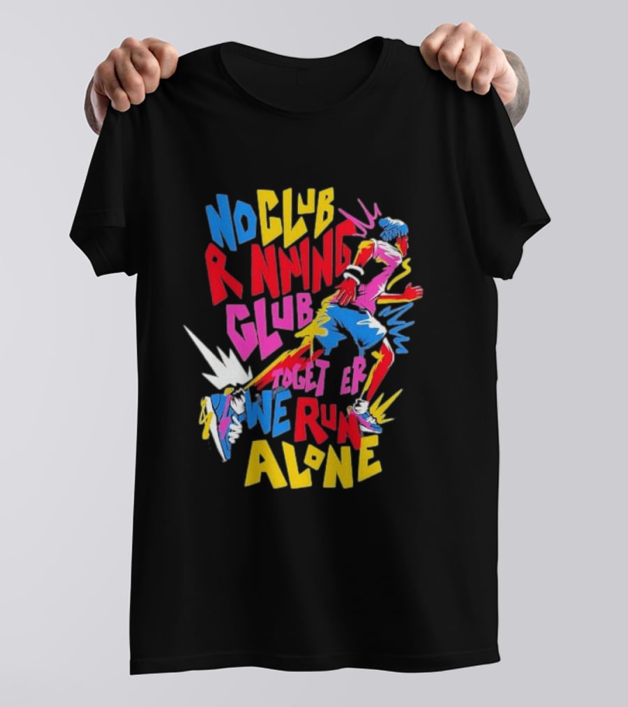 No Club Running Club Together We Run Alone Colorful Sprinting Motivation T-Shirt