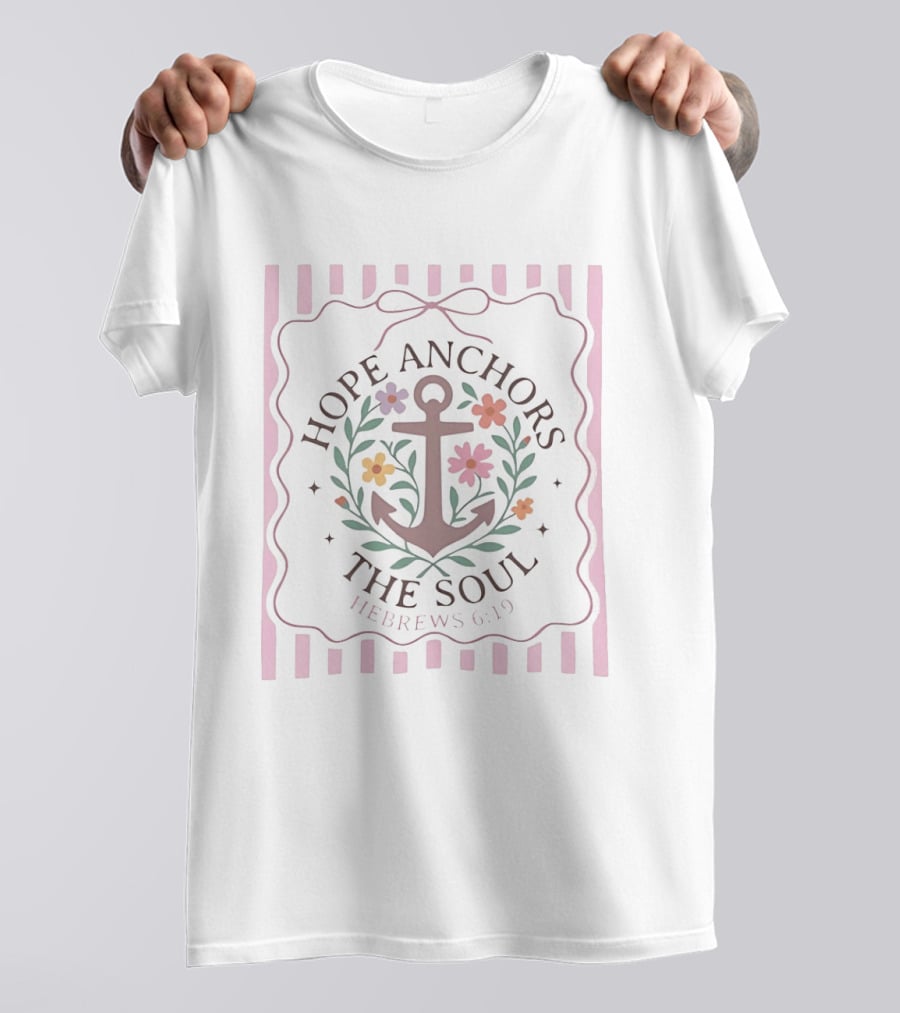 Hope Anchors The Soul Hebrews 6 19 Floral Anchor With Pastel Flowers T-Shirt