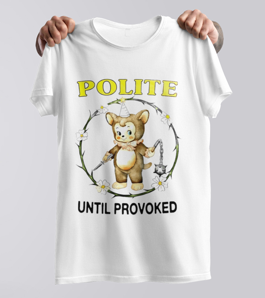 Polite Until Provoked Cute Bear With Weapons T-Shirt