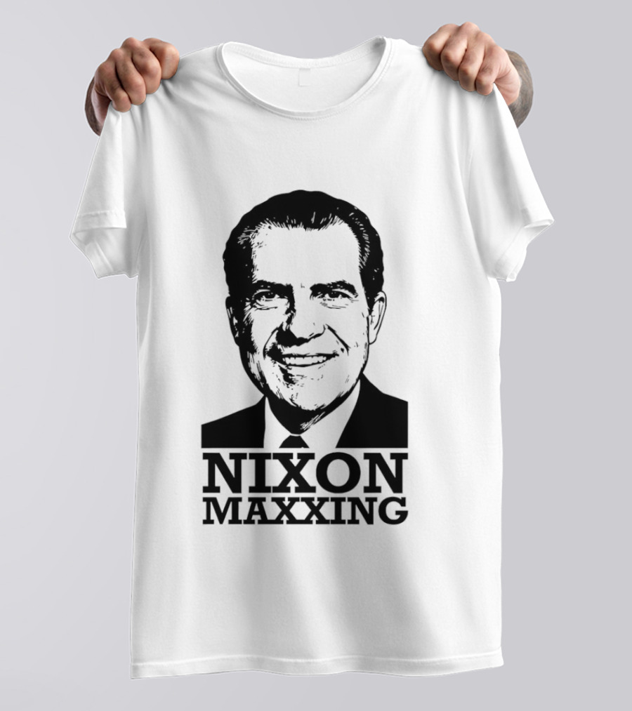 Nixon Maxxing Political Meme Richard Nixon T-Shirt