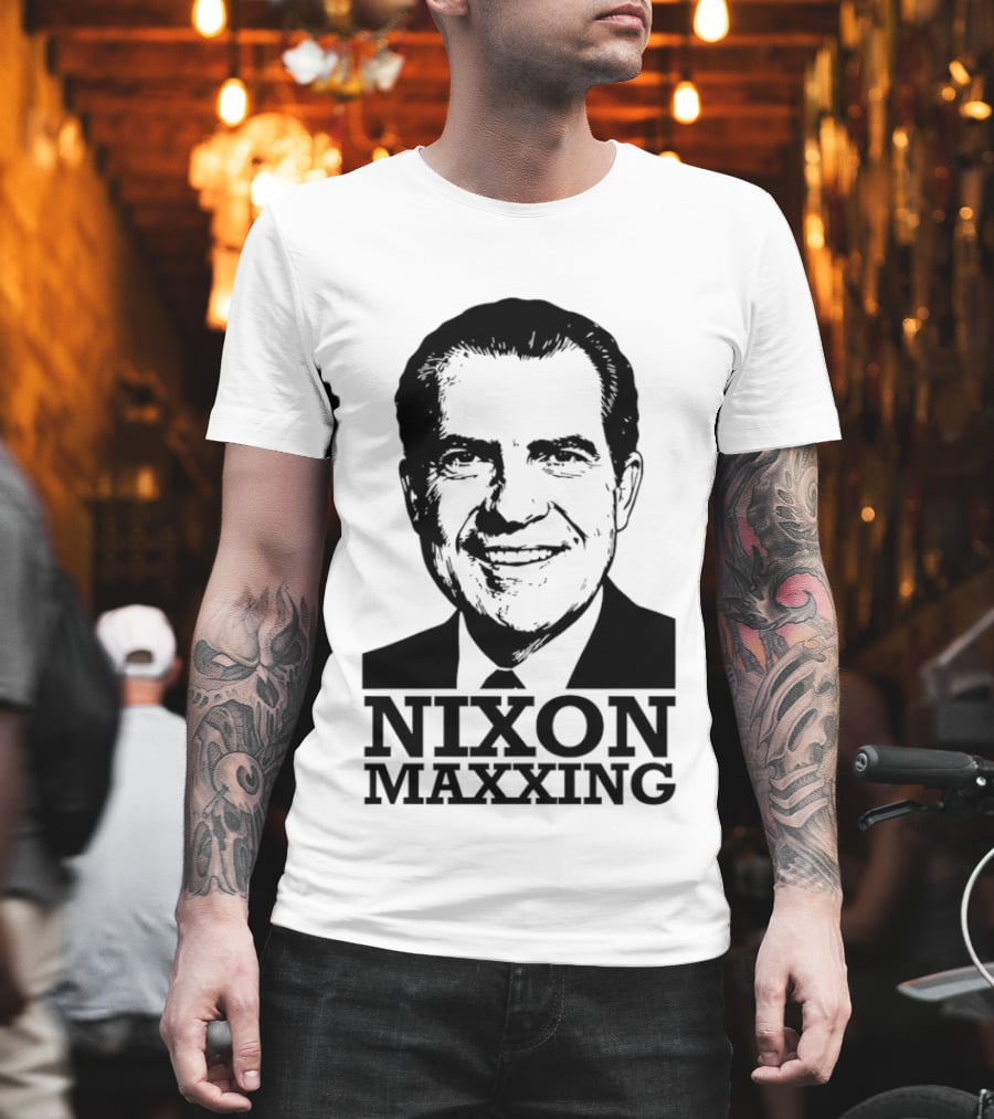 Nixon Maxxing Political Meme Richard Nixon T-Shirt