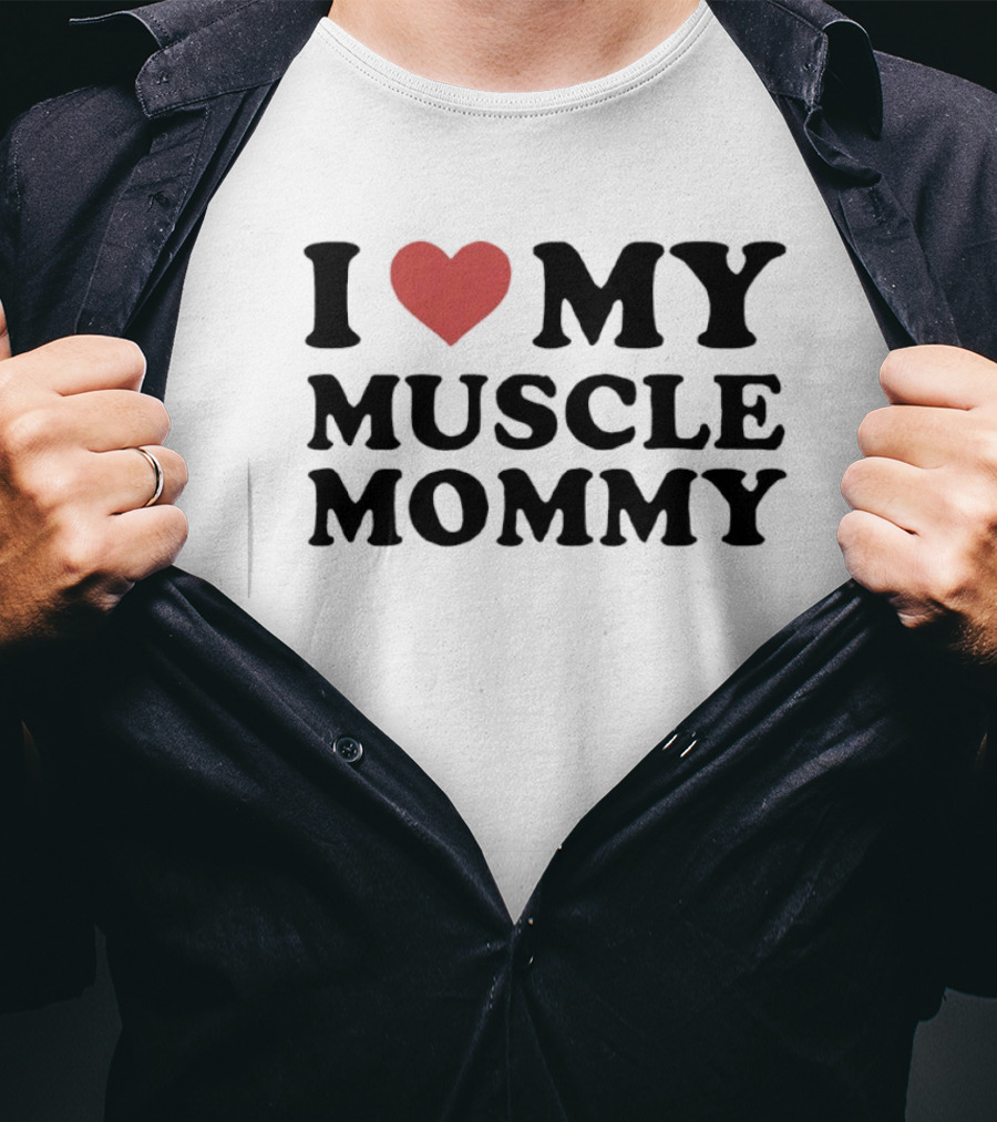 I Love Heart My Muscle Mommy Fitness T-Shirt