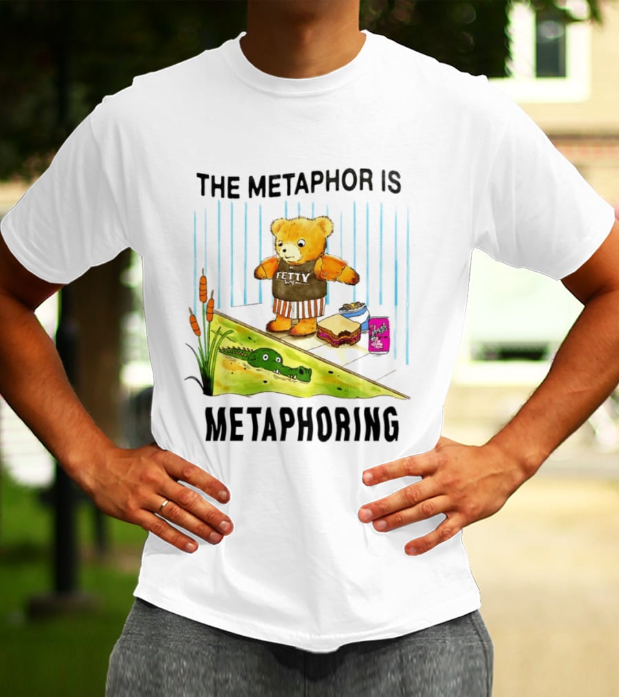 The Metaphor Is Metaphoring Fetty Wap Teddy Bear Alligator Sandwich Cartoon T-Shirt