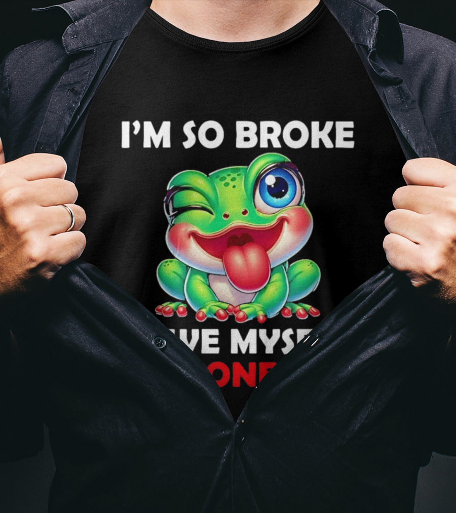 I'm So Broke I Owe Myself Money Cartoon Frog Winking Tongue Out T-Shirt