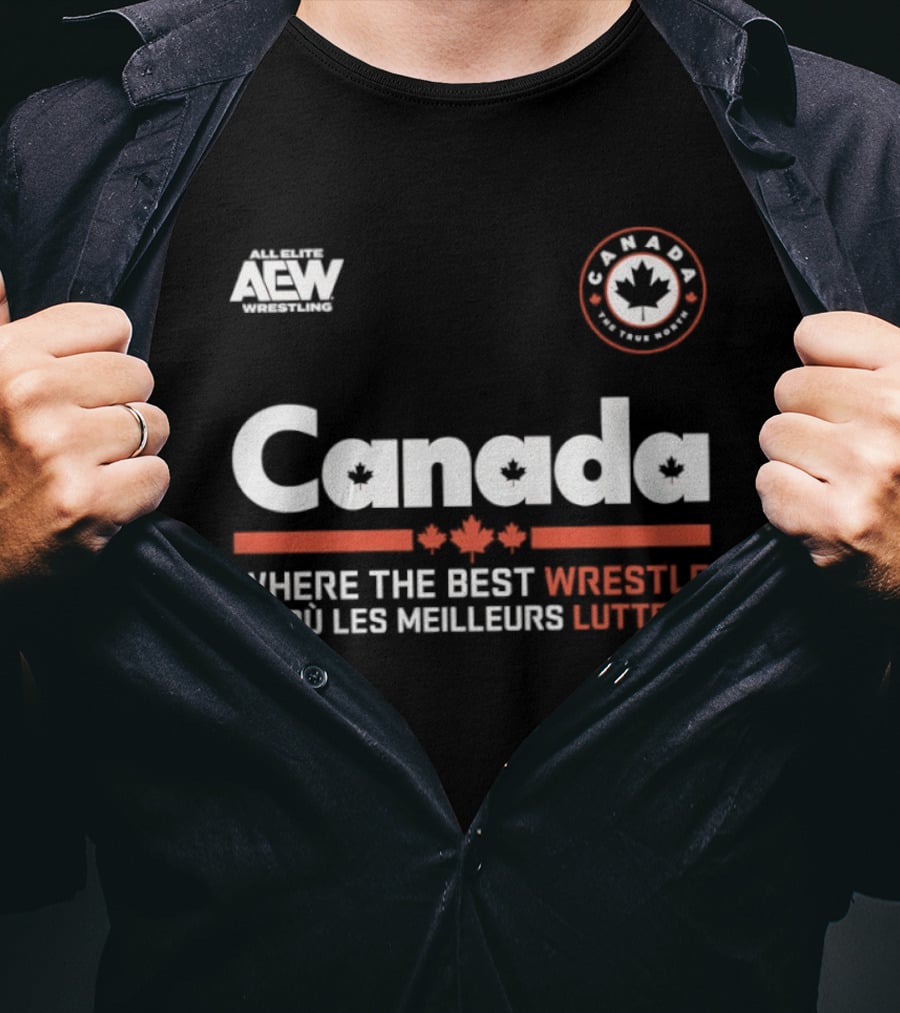 Canada AEW Wrestling Where The Best Wrestle La Ou Les Meilleurs Luttent Maple Leaf T-Shirt
