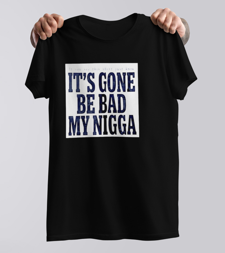 Sean Strickland Its Gone Be Bad My Nigga Dustin Poirier T-Shirt