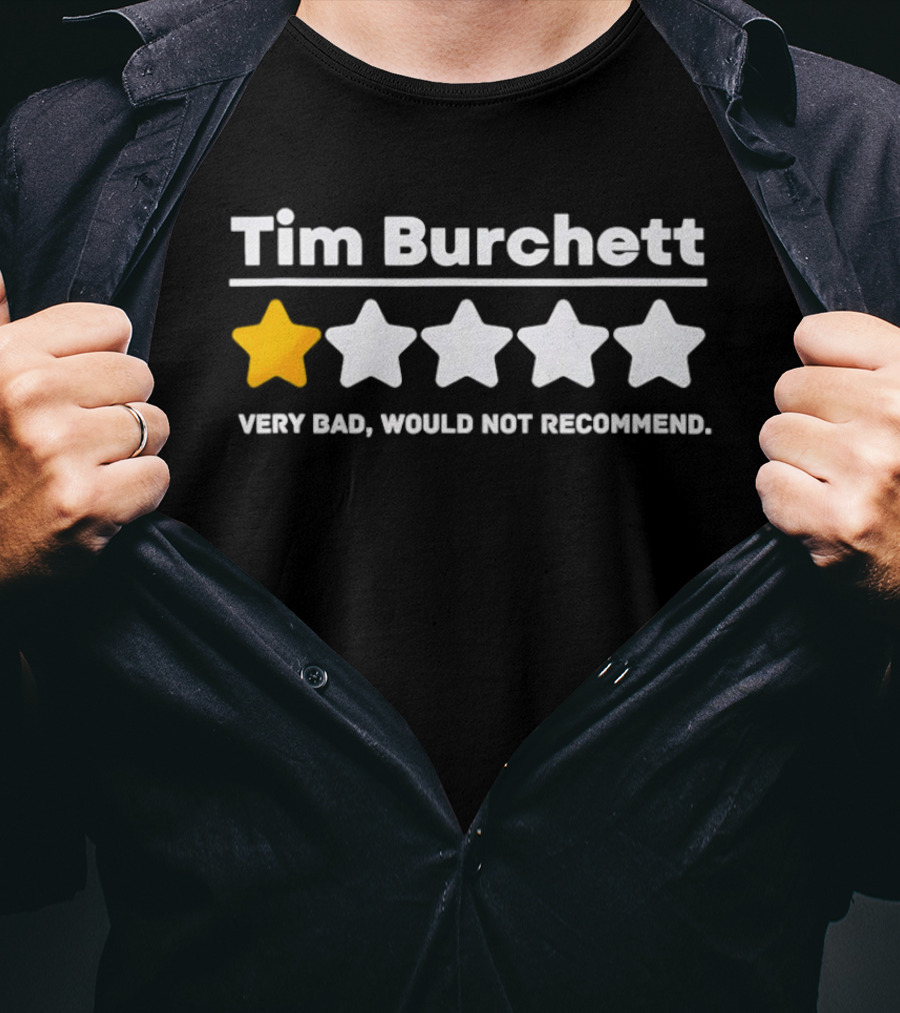 Tim Burchett One Star Very Bad Would Not Recommend T-Shirt