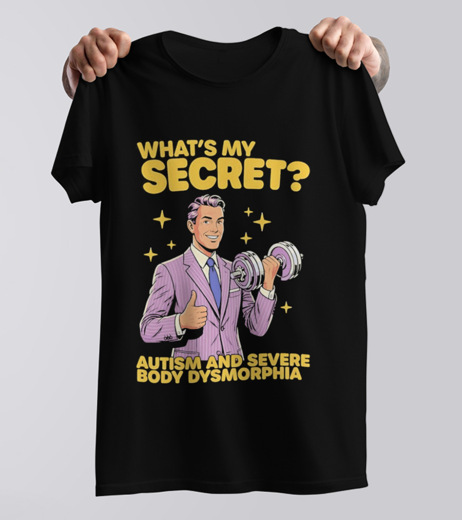 What's My Secret Autism And Severe Body Dysmorphia Thumbs Up With Dumbbell T-Shirt