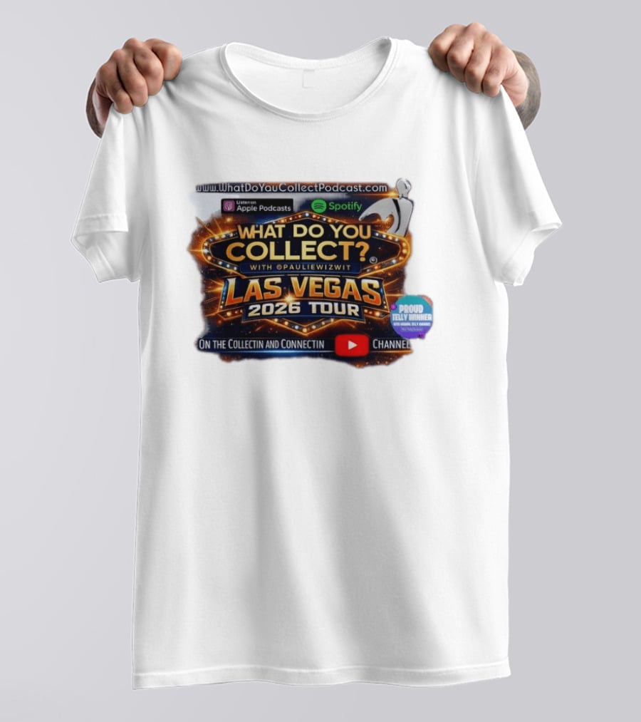 What Do You Collect With Pauliewizwit Las Vegas 2026 Tour Collectin Connectin Podcast Telly Winner T-Shirt