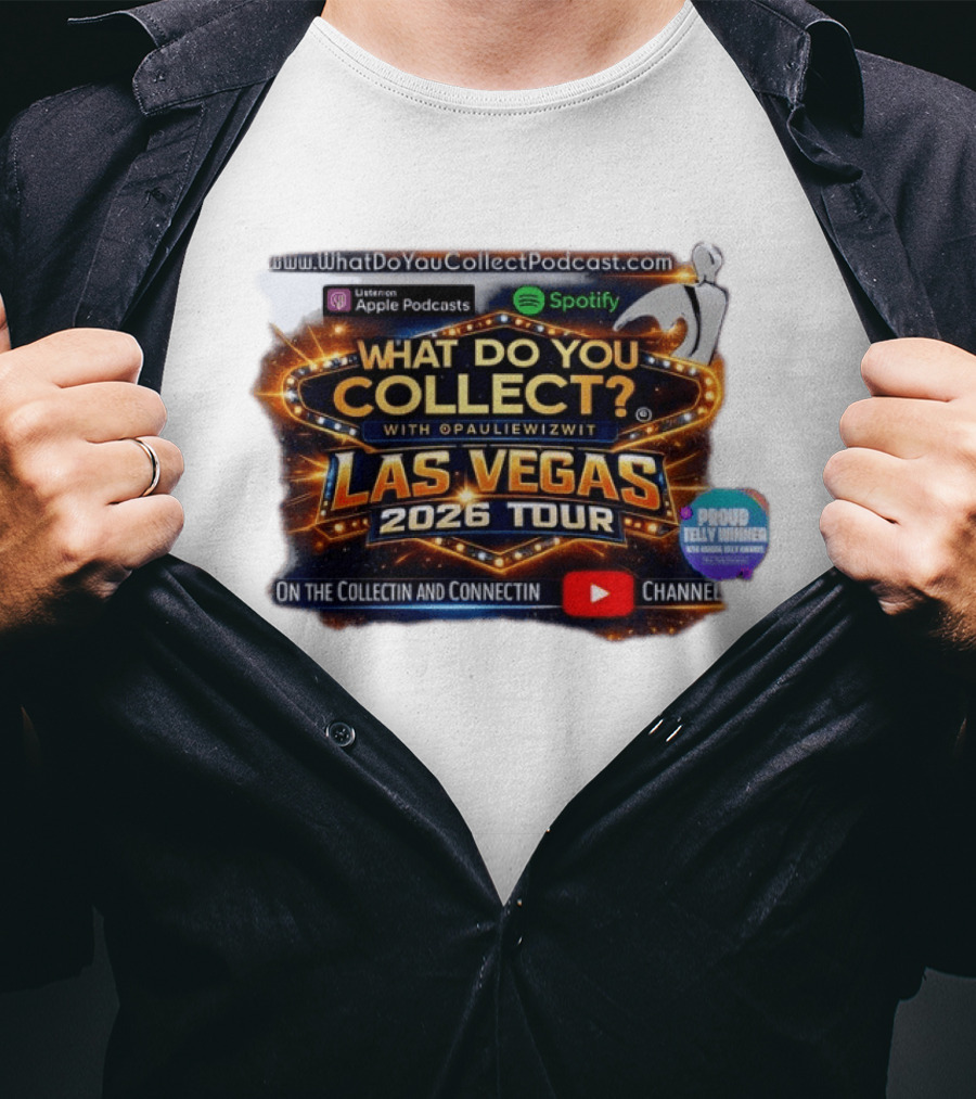 What Do You Collect With Pauliewizwit Las Vegas 2026 Tour Collectin Connectin Podcast Telly Winner T-Shirt