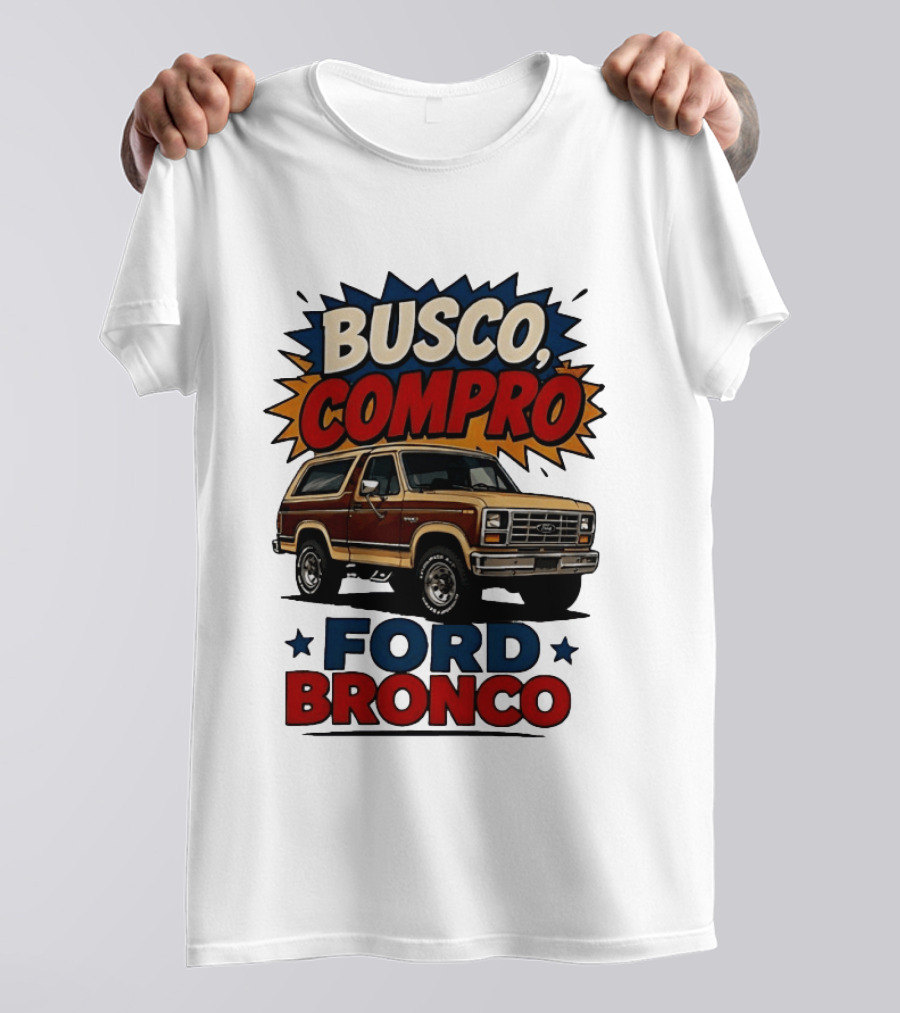 Busco Compro Ford Bronco Truck T-Shirt
