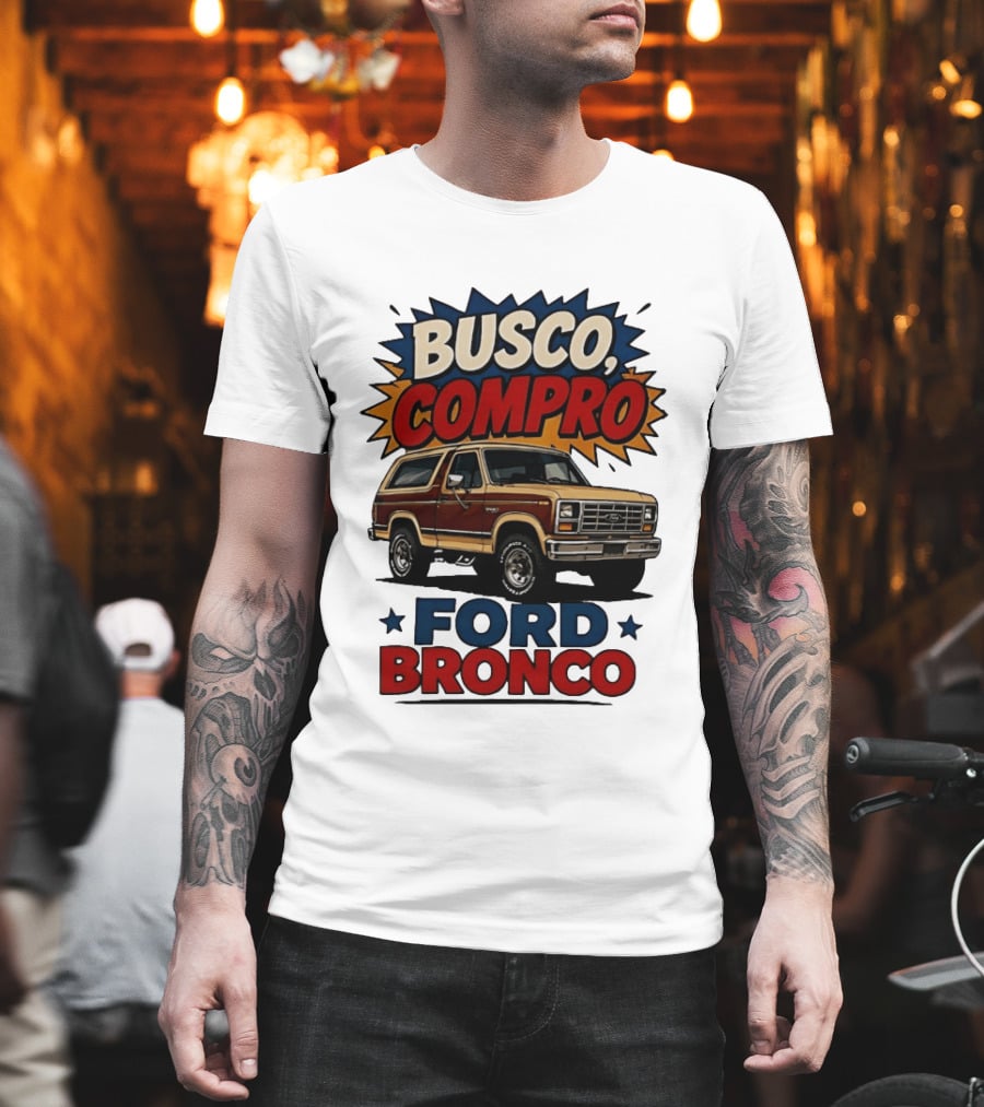 Busco Compro Ford Bronco Truck T-Shirt
