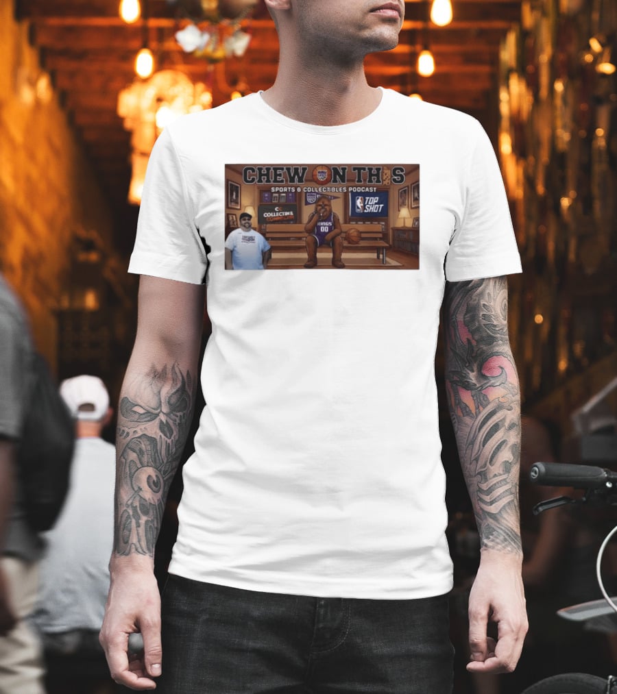 Chew On This Sports Collectibles Podcast Sacramento Kings Chewbacca 00 Jersey Bench Top Shot Collecting Connect T-Shirt