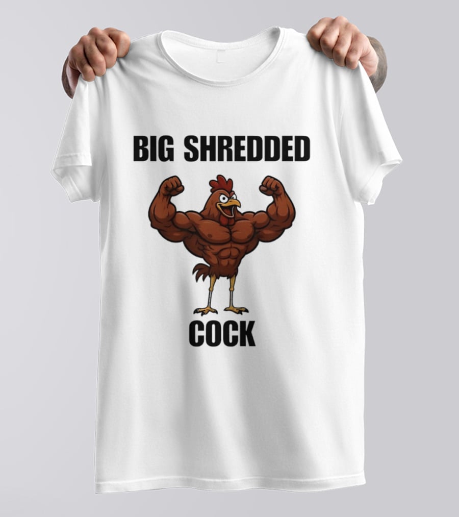 Big Shredded Cock Chicken Gym Buff Muscles T-Shirt
