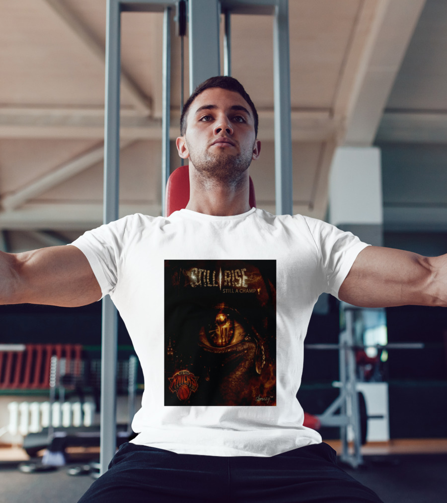 Still Rise Still A Champ New York Knicks Eye Of Basketball Determination T-Shirt