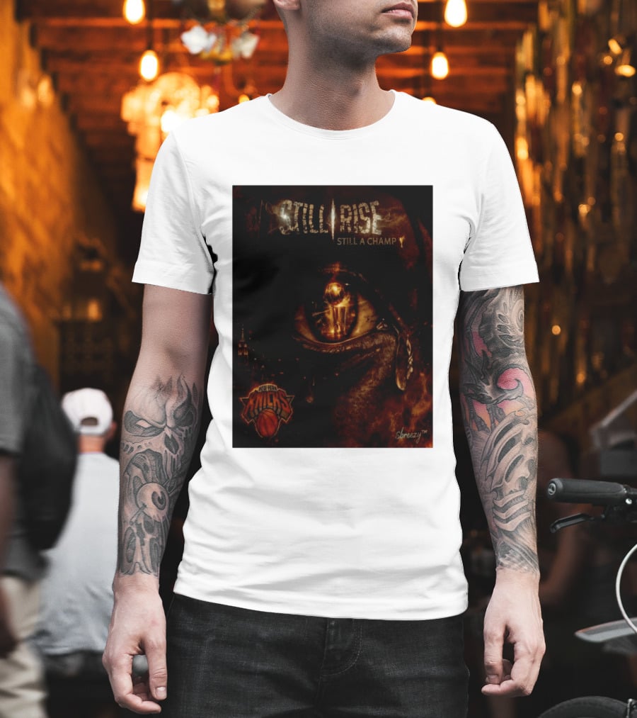 Still Rise Still A Champ New York Knicks Eye Of Basketball Determination T-Shirt