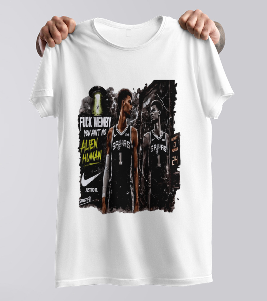 Fuck Wemby You Ain't No Alien Human Spurs Just Do It Ufo T-Shirt