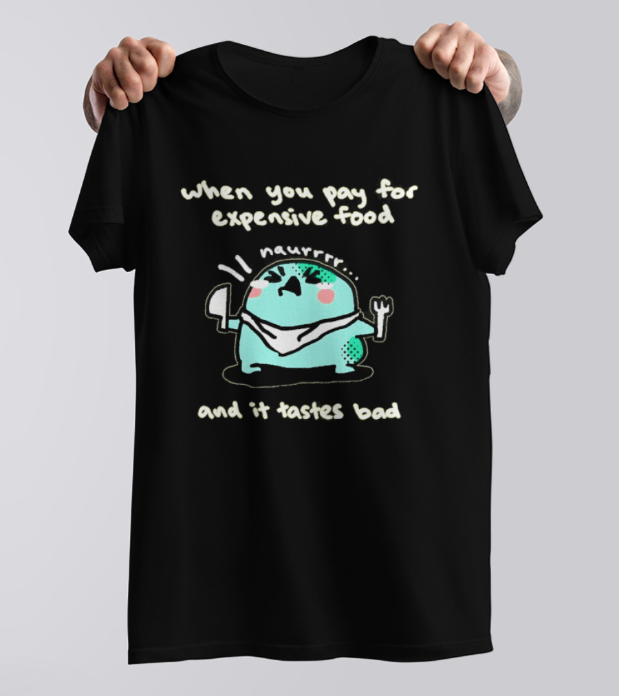 When You Pay For Expensive Food And It Tastes Bad Angy Frog T-Shirt