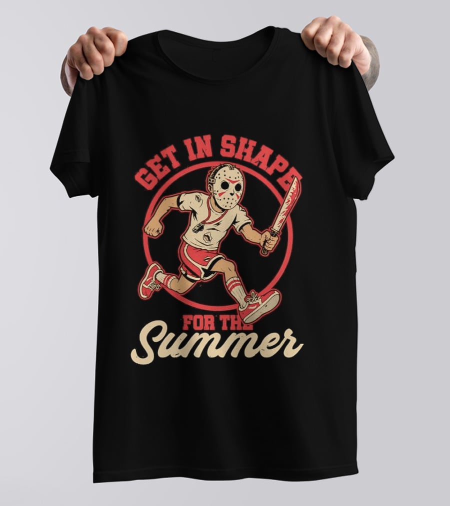 Get In Shape For The Summer Jason Voorhees Friday The 13th T-Shirt
