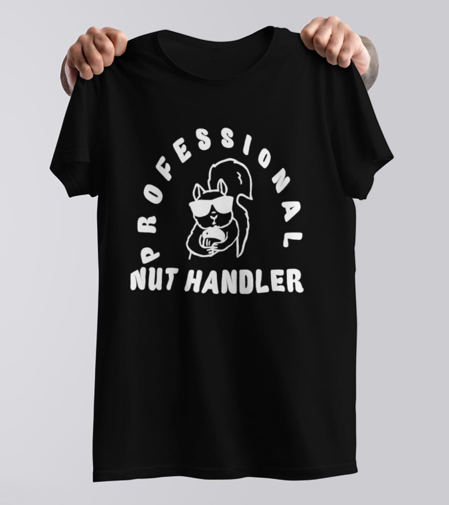 Professional Nut Handler Funny Squirrel Cartoon T-Shirt