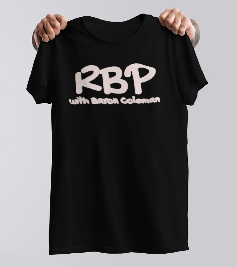 RBP With Baron Coleman Podcast Radio Broadcasting T-Shirt
