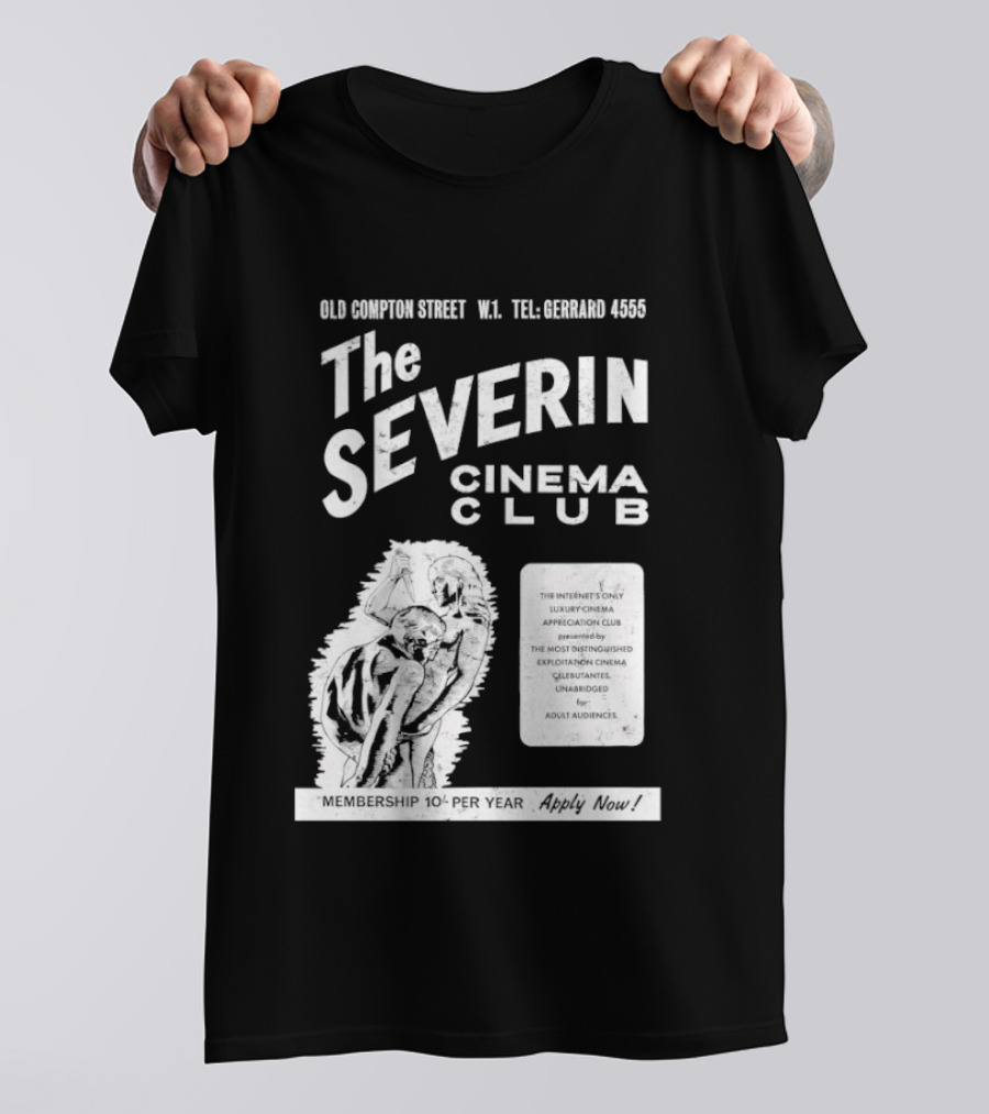 The Severin Cinema Club Old Compton Street Tel GERARD 4456 T-Shirt