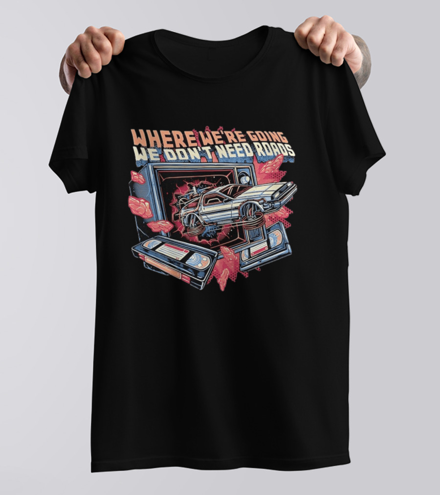Where We're Going We Don't Need Roads DeLorean Car Bursting Through TV T-Shirt