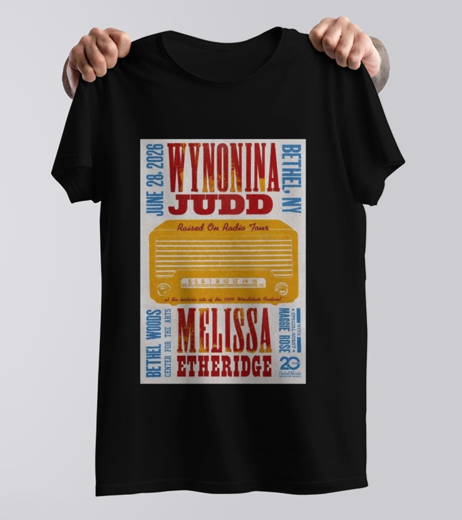 Wynonna Judd Melissa Etheridge Raised On Radio Tour Bethel NY June 28 2026 Maggie Rose 20th Anniversary Woodstock Festival T-Shirt