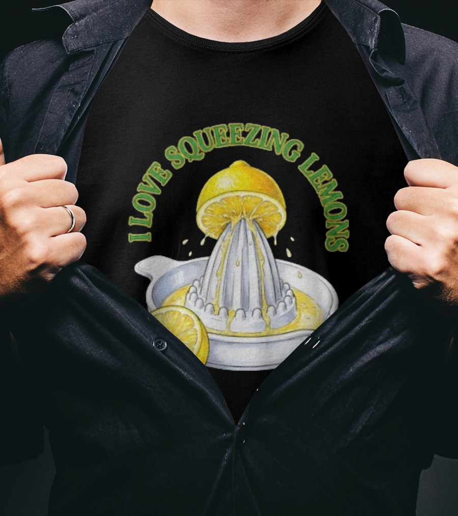 I Love Squeezing Lemons Citrus Juicer And Fruit T-Shirt