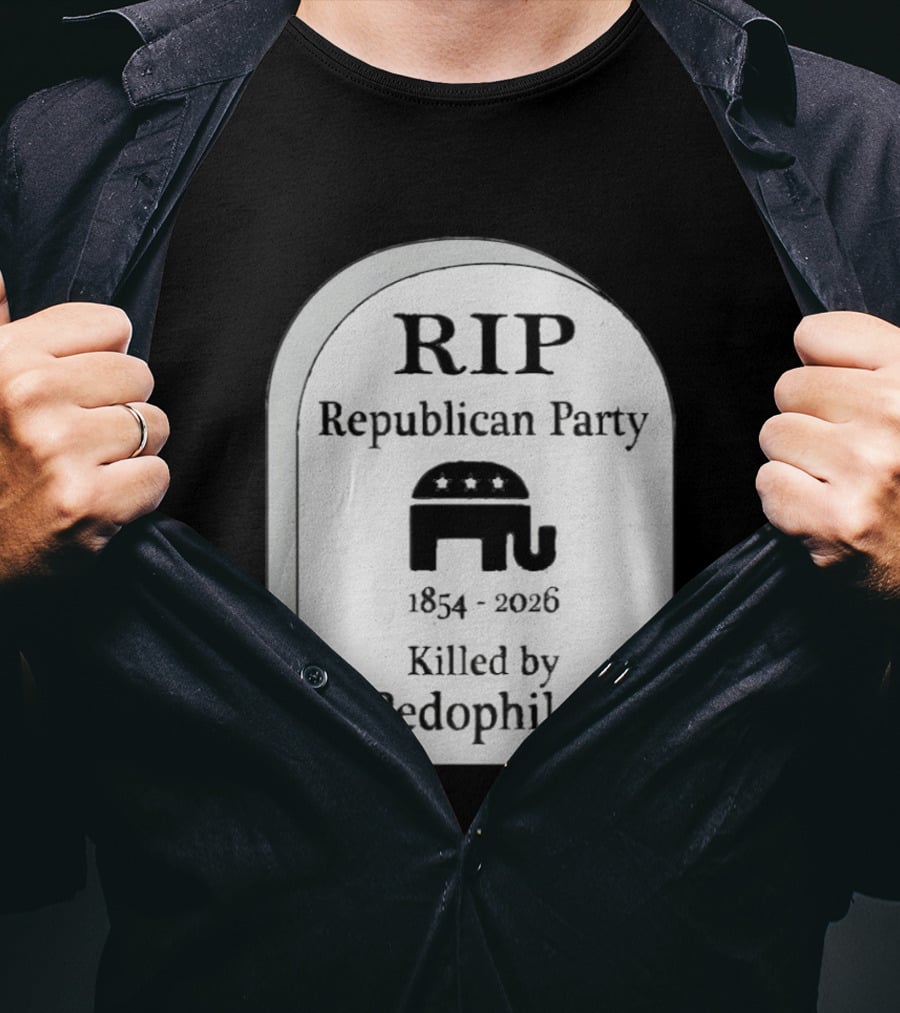 RIP Republican Party 1854 2026 Killed By Pedophiles Elephant T-Shirt