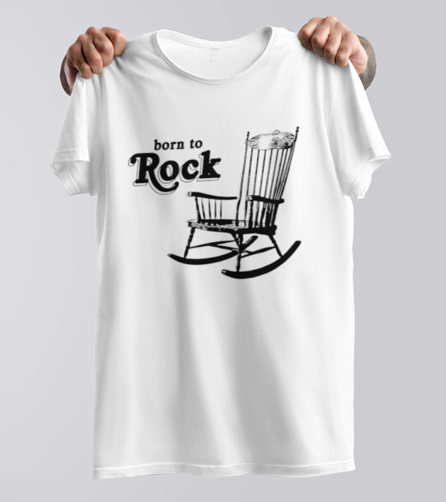 Born To Rock Rocking Chair Pun Music Fun T-Shirt