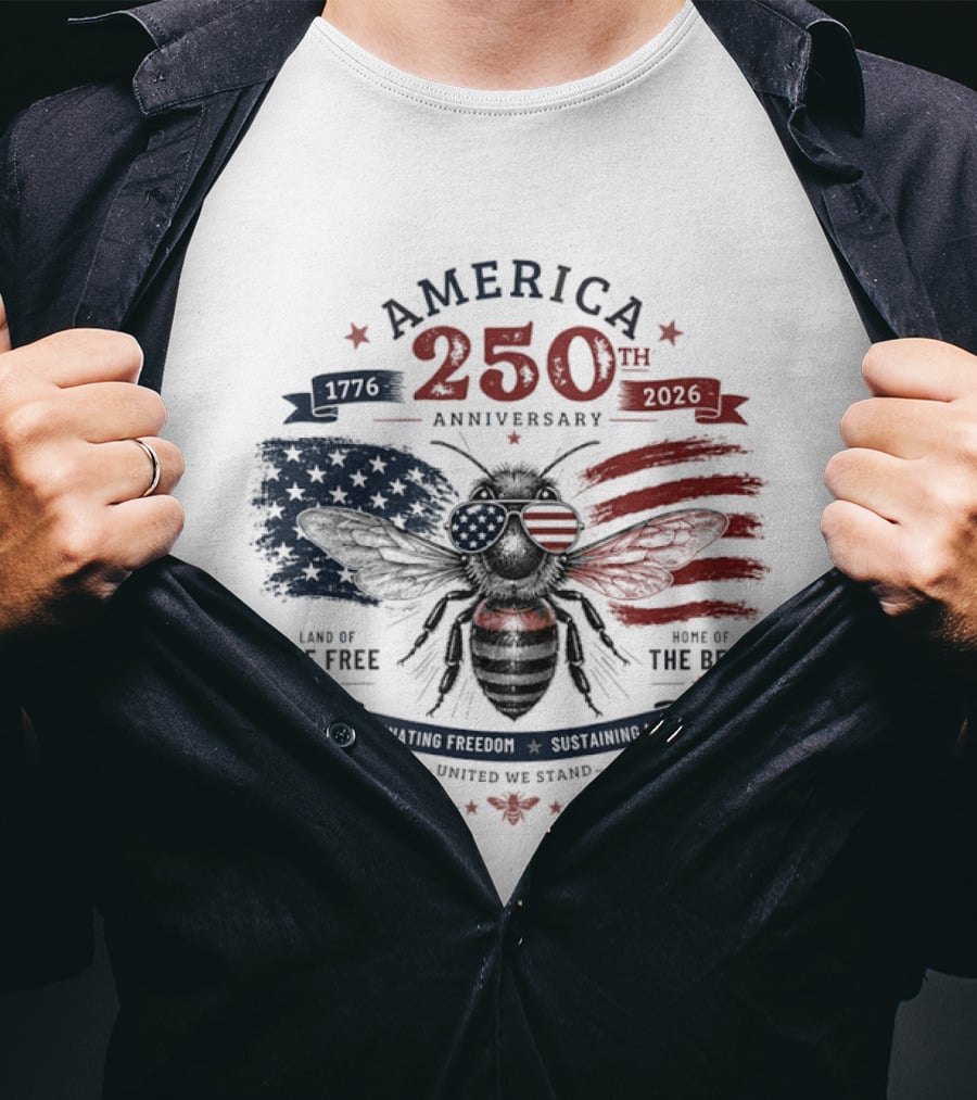 America 250th Anniversary Land Of The Free Home Of The Bees Patriotic United We Stand T-Shirt