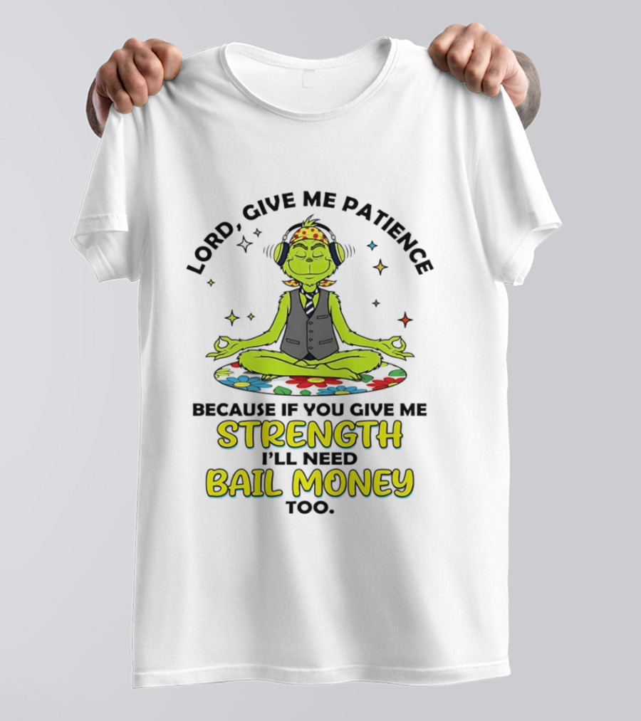 Lord Give Me Patience Because If You Give Me Strength I'll Need Bail Money Too Meditating Alien With Flower Crown And Headphones T-Shirt
