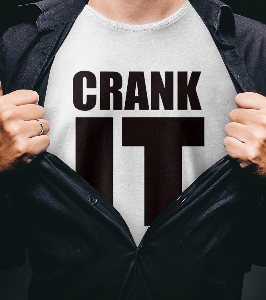 Crank It T-Shirt