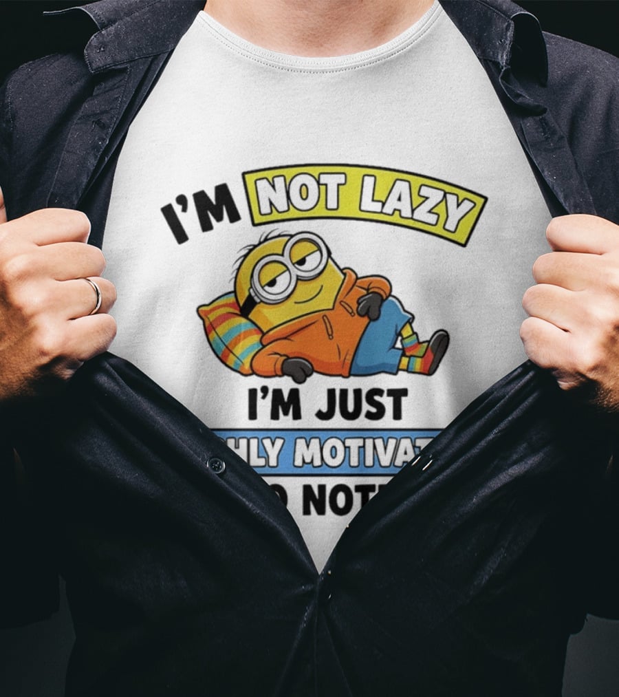 Minion I'm Not Lazy I'm Just Highly Motivated To Do Nothing T-Shirt