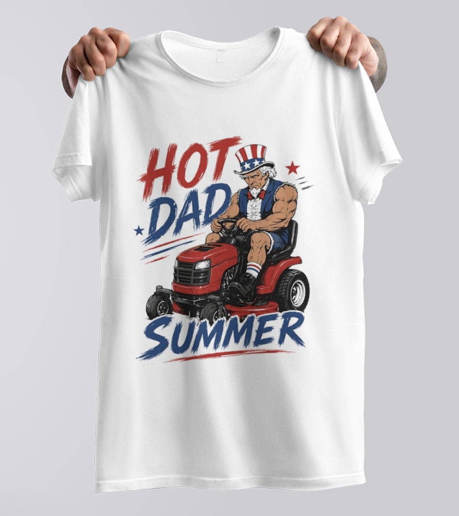 Hot Dad Summer Uncle Sam Riding Lawn Mower Patriotic Fun T-Shirt
