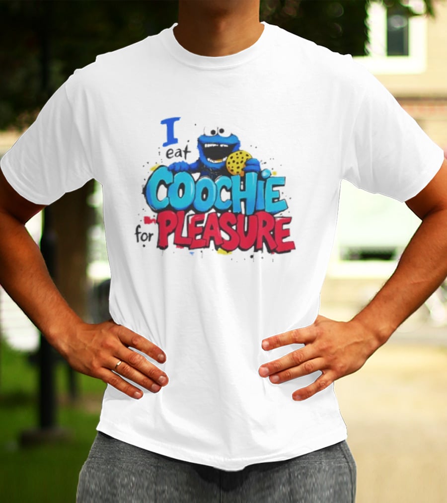 I Eat Coochie For Pleasure Cookie Monster T-Shirt