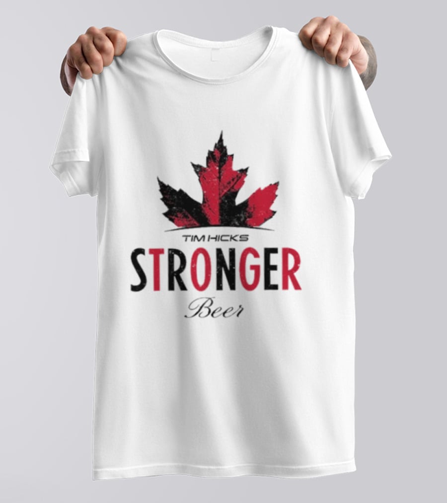 Tim Hicks Stronger Beer Maple Leaf T-Shirt