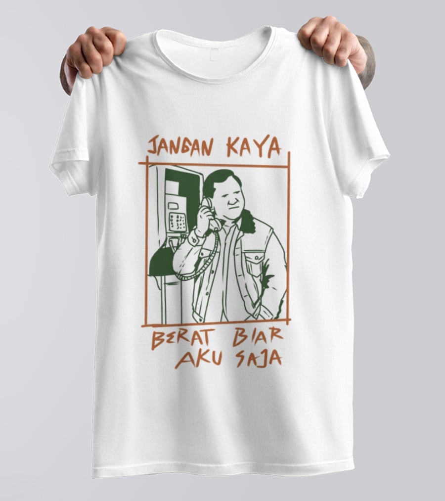 Prabowo Subianto Jangan Kaya Berat Biar Aku Saja Jacket Payphone Sketch T-Shirt