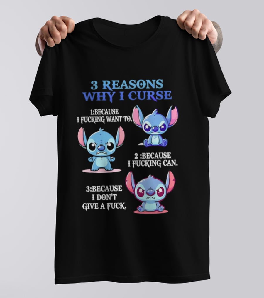 3 Reasons Why I Curse Because I Want To Can Don't Give Stitch Disney T-Shirt